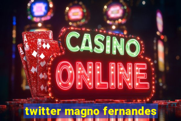 twitter magno fernandes